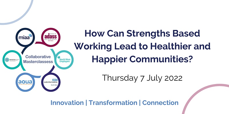 North West Masterclass Collaborative: How Can Strengths Based Working Lead to Healthier and Happier Communities